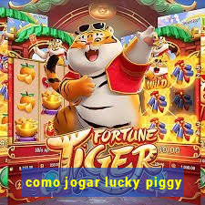 como jogar lucky piggy