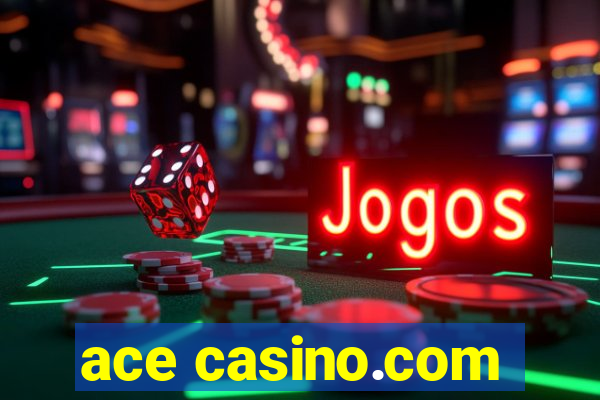 ace casino.com