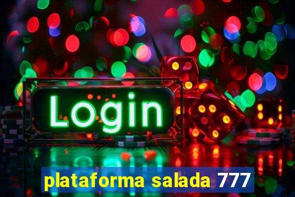 plataforma salada 777