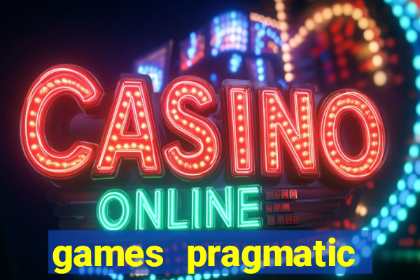 games pragmatic play slots