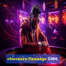 churrasco flamengo 2000