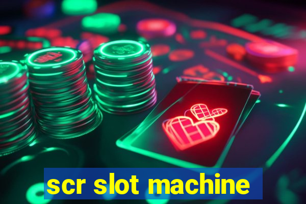 scr slot machine