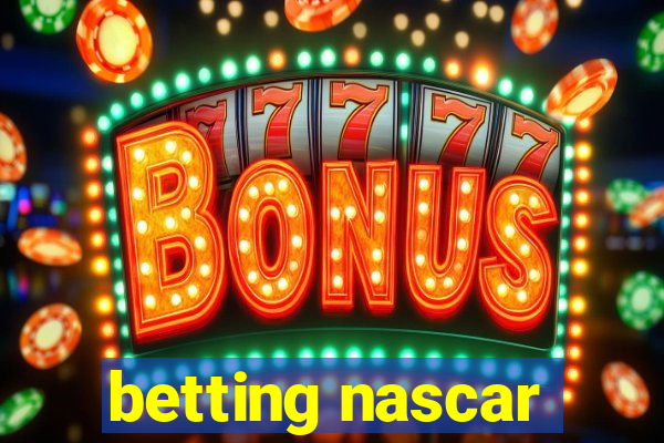 betting nascar