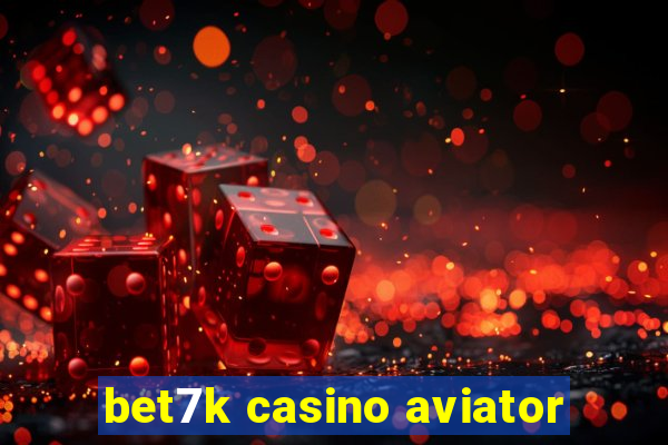 bet7k casino aviator