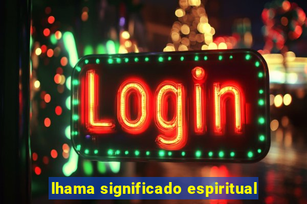 lhama significado espiritual