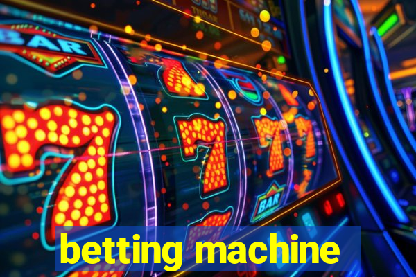 betting machine