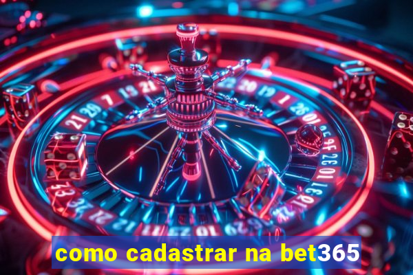 como cadastrar na bet365