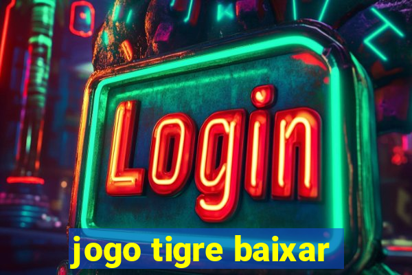 jogo tigre baixar