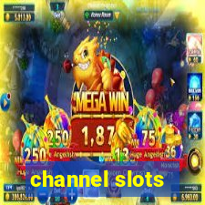 channel slots