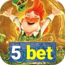 5 bet