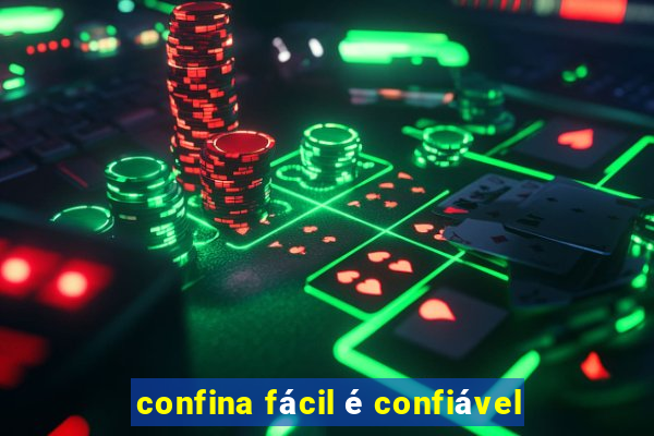 confina fácil é confiável