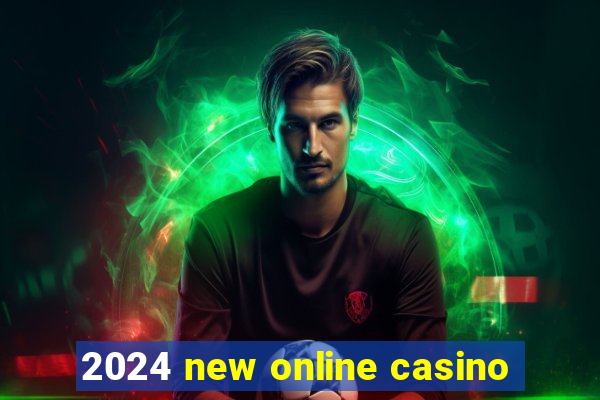 2024 new online casino