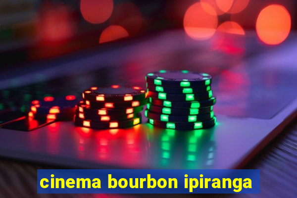 cinema bourbon ipiranga