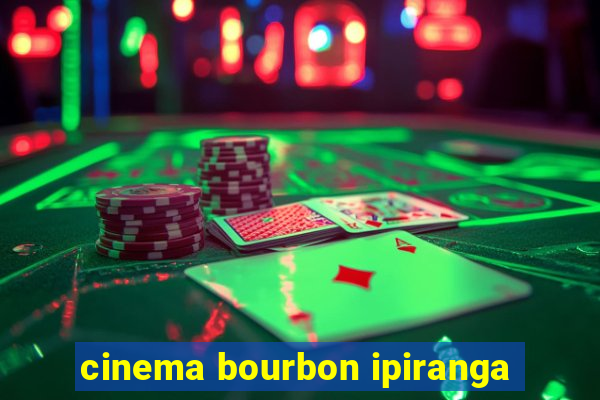 cinema bourbon ipiranga