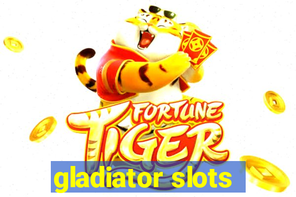 gladiator slots