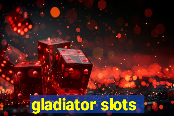 gladiator slots