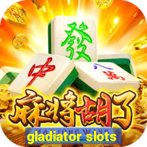 gladiator slots