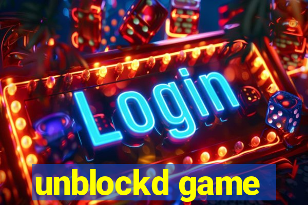 unblockd game