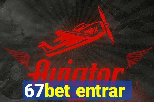 67bet entrar