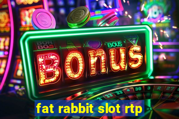 fat rabbit slot rtp