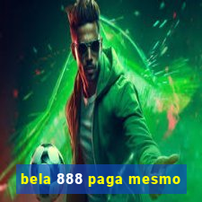 bela 888 paga mesmo