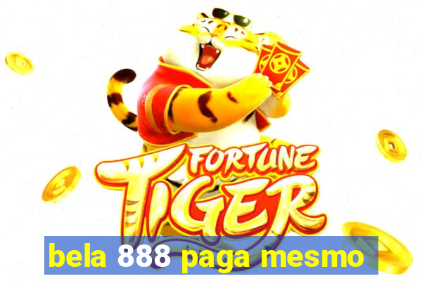 bela 888 paga mesmo