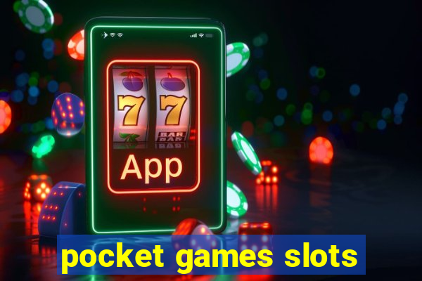 pocket games slots