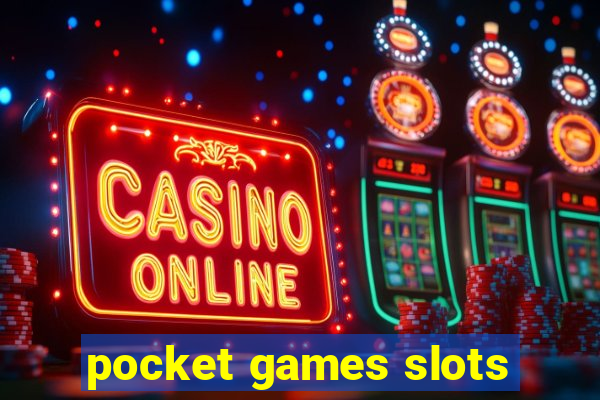 pocket games slots