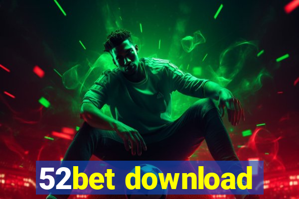 52bet download