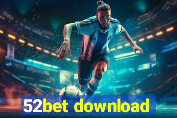 52bet download