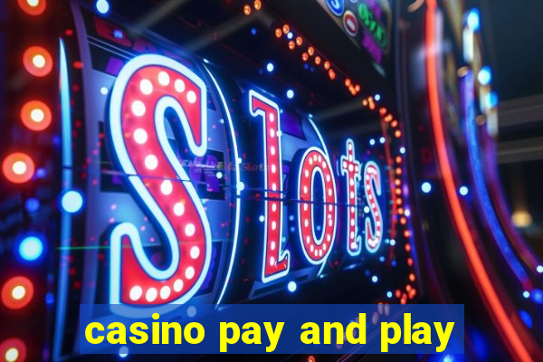 casino pay and play