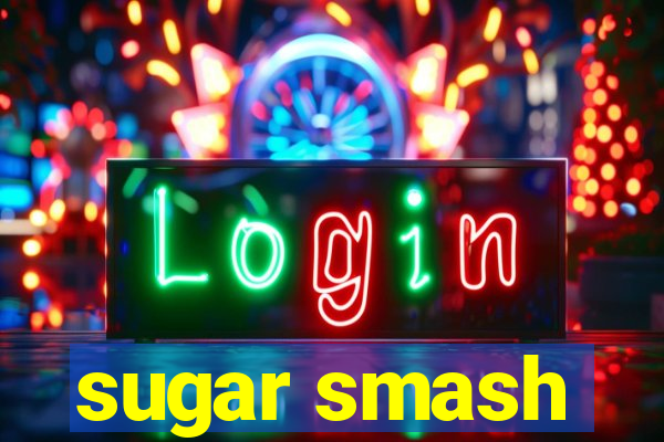 sugar smash