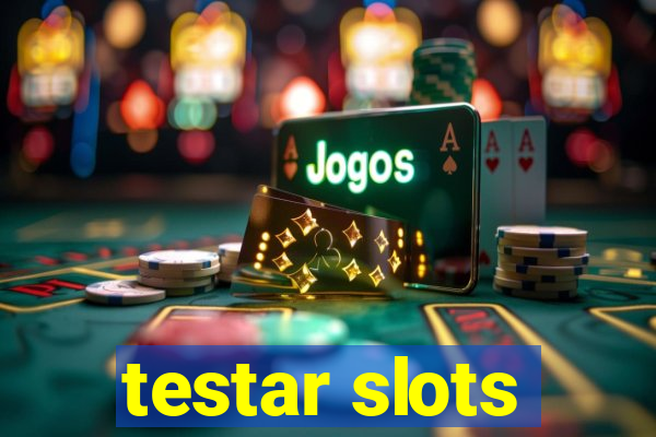 testar slots