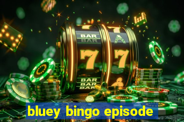 bluey bingo episode