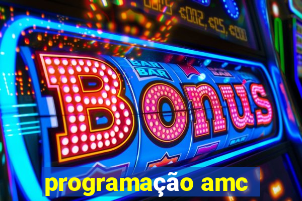 programação amc