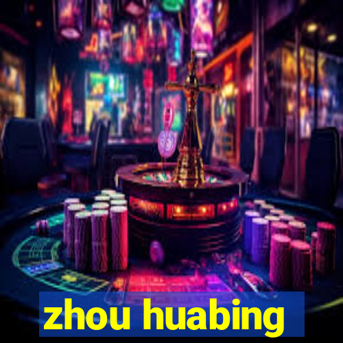 zhou huabing