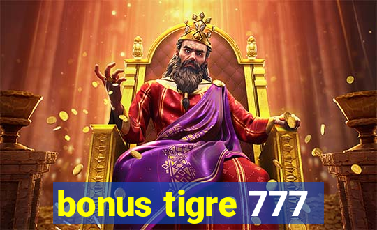 bonus tigre 777