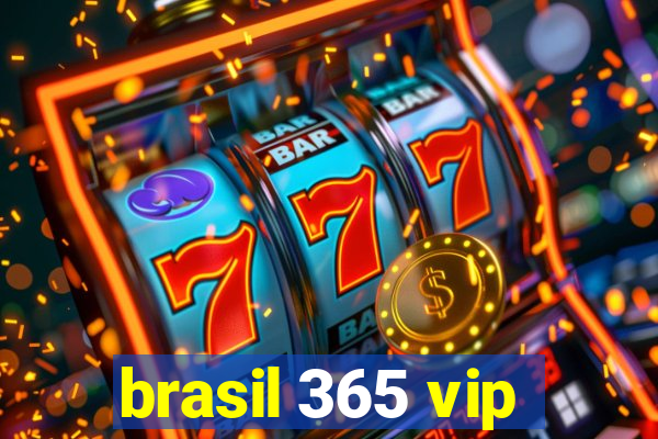 brasil 365 vip