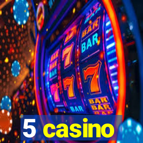 5 casino