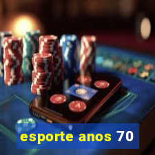 esporte anos 70