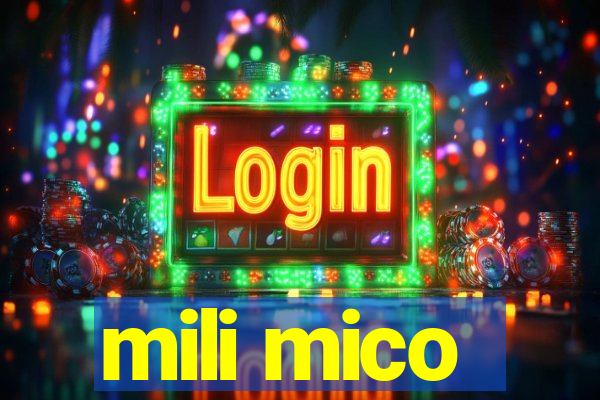 mili mico