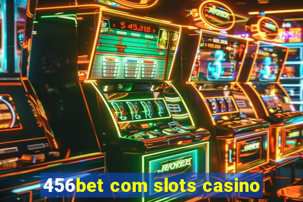 456bet com slots casino