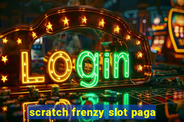 scratch frenzy slot paga