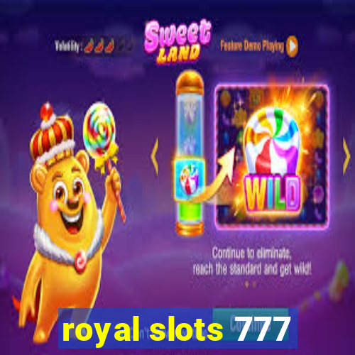 royal slots 777