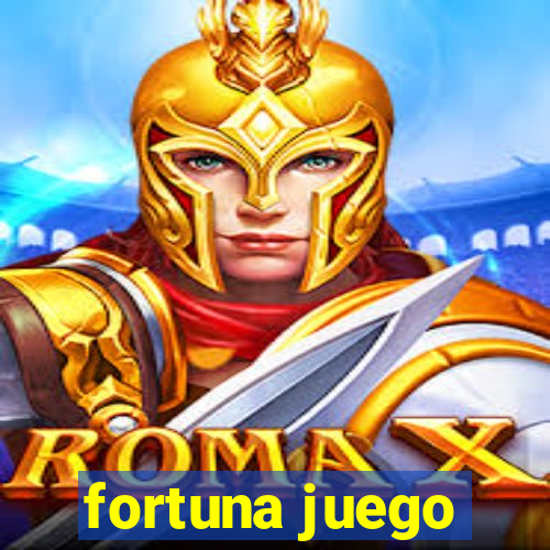 fortuna juego