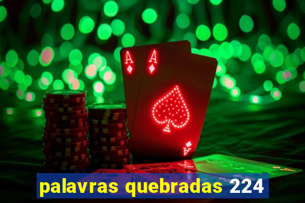 palavras quebradas 224