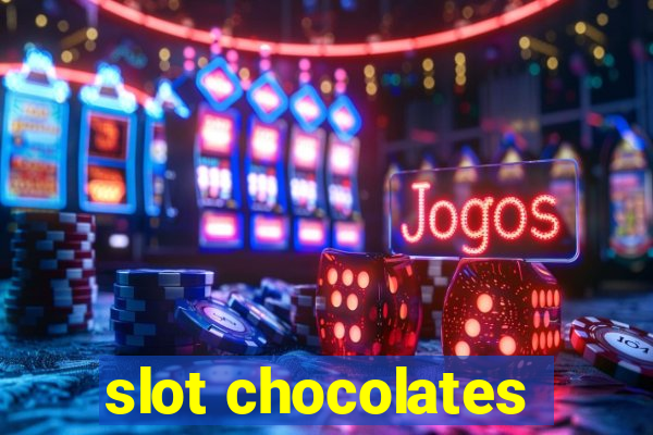 slot chocolates