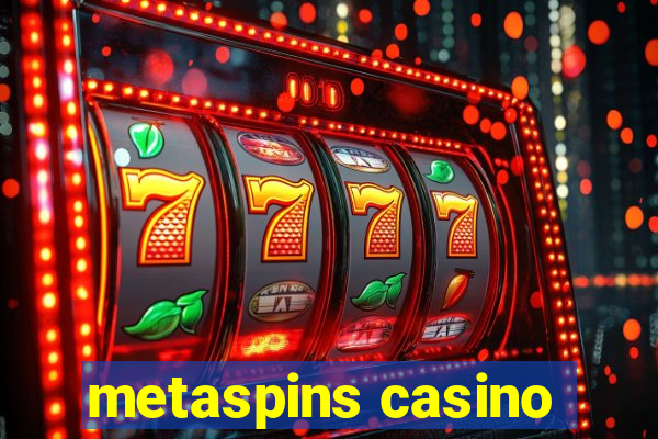 metaspins casino