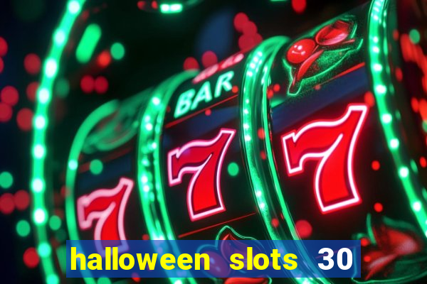 halloween slots 30 linhas multi jogos