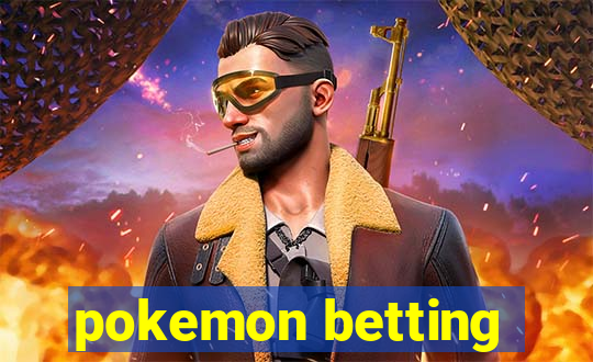 pokemon betting